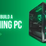 How To Build A Gaming PC